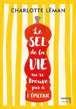 Charlotte Léman – Le sel de la vie ne se trouve pas à l'épicerie